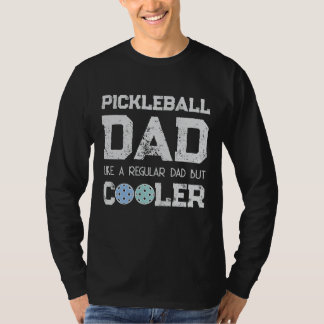 PICKLEBALL-VATER WIE EIN REGULÄRER VATER, ABER COO T-Shirt