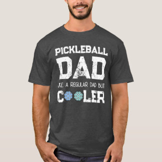 PICKLEBALL-VATER WIE EIN REGULÄRER VATER, ABER COO T-Shirt