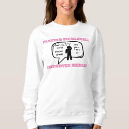 Pickleball verbessert Gedächtnisfreudigkeit Sweatshirt