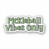 Pickleball Vibes Nur grünes Pickleball Aufkleber (Vorderseite)