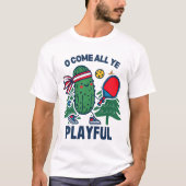 Pickleball Weihnachten O kommt alles, was ihr Play T-Shirt (Vorderseite)