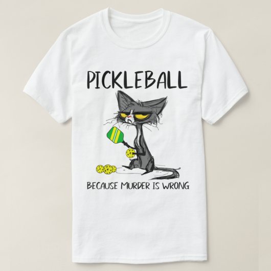 Pickleball, weil Murder falsch istIdeen für Katzen T-Shirt (Design vorne)