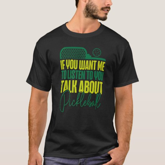 Pickleball, wenn du mir Will, dir zuzuhören, ab T-Shirt (Vorderseite)