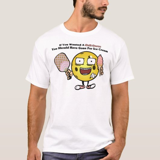 Pickleball, wenn du Soft Serve Will, geht auf Eisc T-Shirt (Vorderseite)