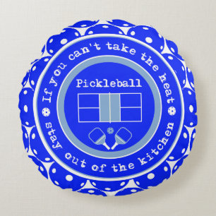 Pickleball: Wenn Sie nicht die Hitze / Blau  Rundes Kissen