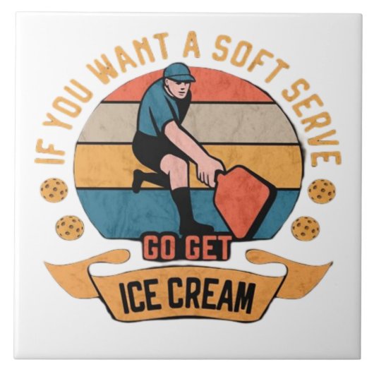 Pickleball Wenn Sie wollen Soft Serve gehen Ice Cr Fliese (Vorderseite)