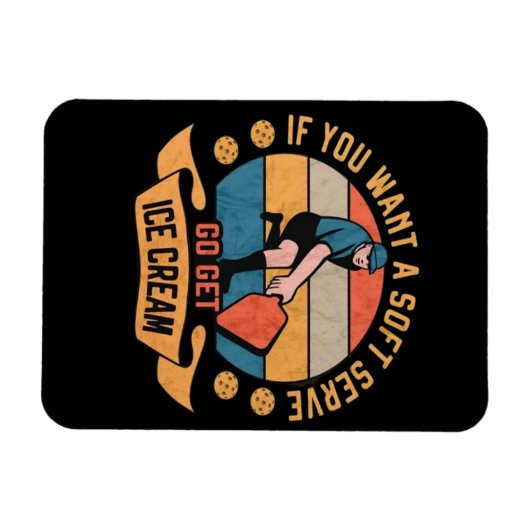 Pickleball Wenn Sie wollen Soft Serve gehen Ice Cr Magnet (Horizontal)