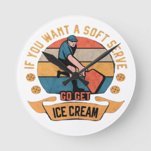 Pickleball Wenn Sie wollen Soft Serve gehen Ice Cr Runde Wanduhr