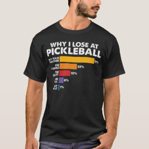Pickleballers Spaß Sprichwort Warum ich bei Pickle T-Shirt