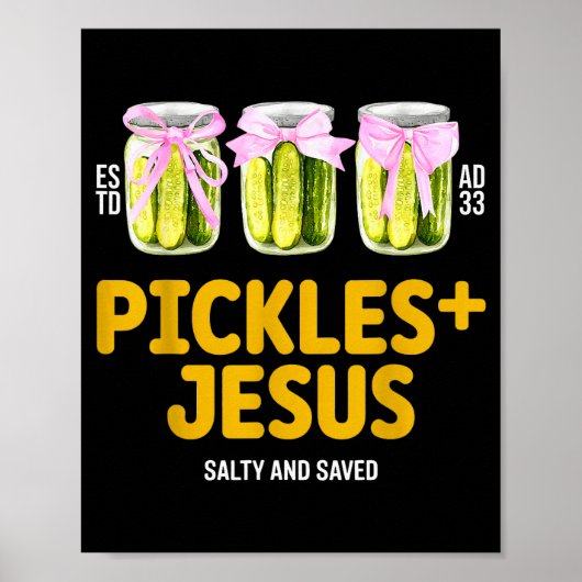 Pickles Jesus Salty And Saved Funny Jesus Pickles  Poster (Vorne)