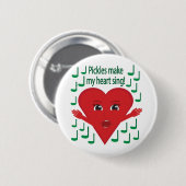 "Pickles machen mein Herz zum singen!" Gesangsherz Button (Vorne & Hinten)