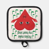 "Pickles machen mein Herz zum singen!" Gesangsherz Topflappen (Vorderseite)