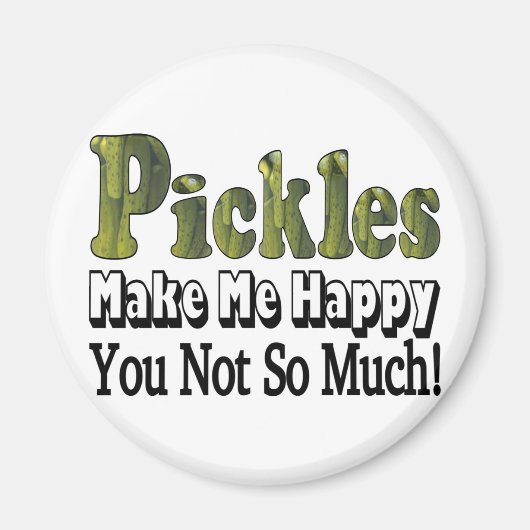 Pickles machen mich glücklich magnet (Vorne)