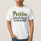 Pickles machen mich glücklich T-Shirt (Vorderseite)