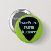 Picky Leute bevorzugen Bluegrass Button (Vorne & Hinten)