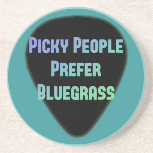 Picky Leute bevorzugen Bluegrass Getränkeuntersetzer