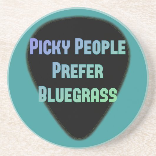 Picky Leute bevorzugen Bluegrass Getränkeuntersetzer (Vorne)