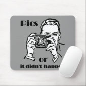 Pics oder es geschahen nicht Retro Mousepad (Mit Mouse)