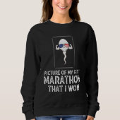 Picture Of My First Marathon That I Won  Sperm Sweatshirt (Vorderseite)