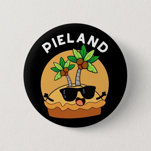 Pie-land Funny Island Pun Dark BG Button (Vorderseite)