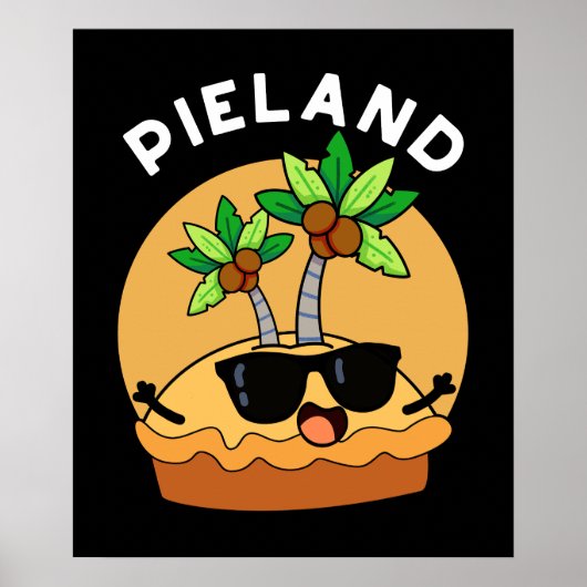 Pie-land Funny Island Pun Dark BG Poster (Vorne)