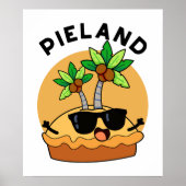 Pie-land Funny Island Pun Poster (Vorne)