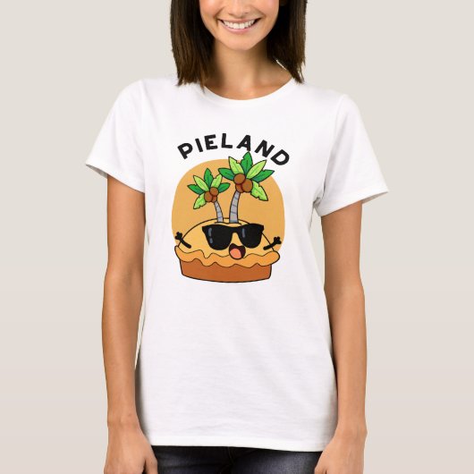 Pie-land Funny Island Pun T-Shirt (Vorderseite)