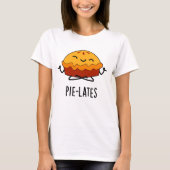 Pie-lates Funny Food Pie Pun T-Shirt (Vorderseite)