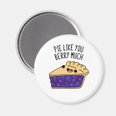 Pie like you Berry Much Funny Pie Pub Magnet (Vorderseite/Rückseite)