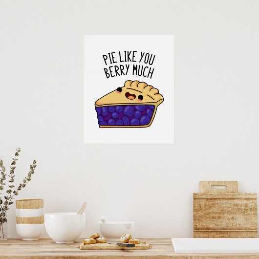 Pie like you Berry Much Funny Pie Pub Poster (Küche)