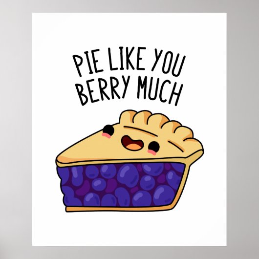 Pie like you Berry Much Funny Pie Pub Poster (Vorne)