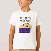 Pie like you Berry Much Funny Pie Pub