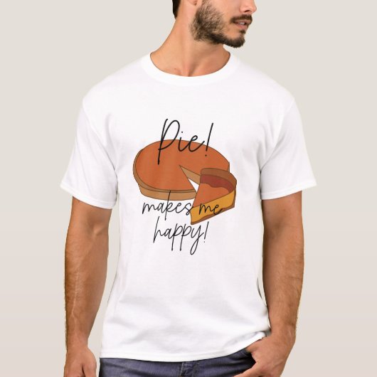 Pie macht mich glücklich Pie T-Shirt (Vorderseite)