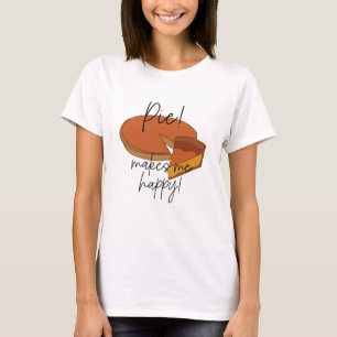 Pie Macht Mich Glücklich T-Shirt