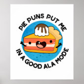 Pie Puns stecken mich in einen guten, im Ala-Modus Poster (Vorne)