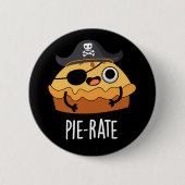 Pie-rate Funny Pirate Pie Pun Dark BG Button (Vorderseite)