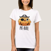 Pie-rate Funny Pirate Pie Pun T-Shirt (Vorderseite)