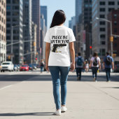 Piece Be With You T-Shirt