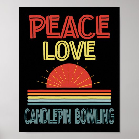 Piece Liebe Candlepin Bowling Funny Poster (Vorne)