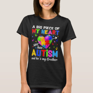 Piece Of My Heart Has Autism He S My Brother Autis T-Shirt