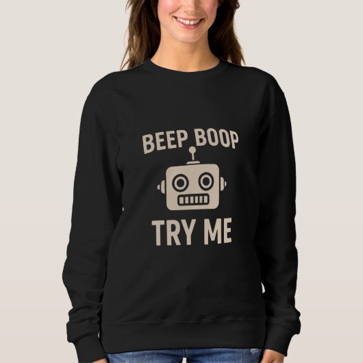 Piep boop probier mich Bot Sweatshirt (Vorderseite)