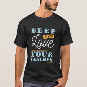 Piep, wenn du deinen Lehrer liebst Aussage Sagen T-Shirt
