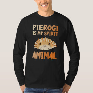 Pierogi ist mein Geist Tierfreude Polen Polnisch f T-Shirt