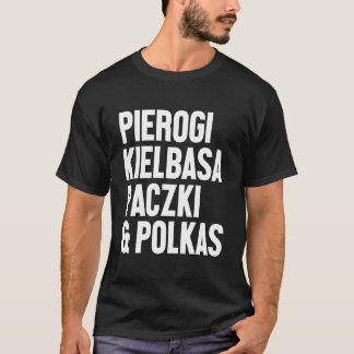 Pierogi Kielbasa Paczki Polka Musik Polnisch T-Shirt