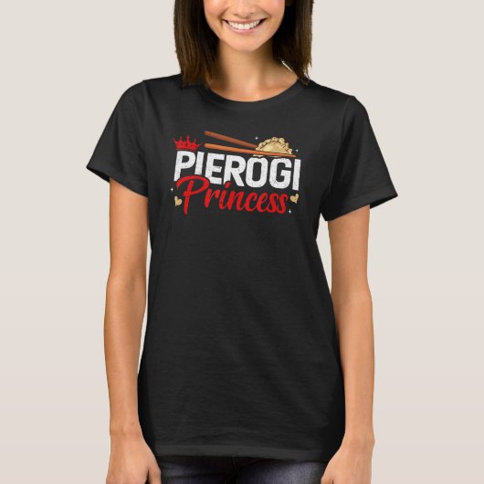 Pierogi Princess Polen Pierogies polnischen Dumpli T-Shirt (Vorderseite)