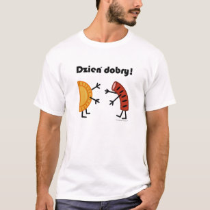Pierogi u. Kielbasa Dzien Dobry! Polnische Nahrung T-Shirt