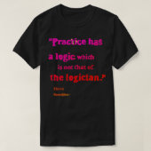 Pierre Bourdieu logic quotes T-Shirt (Design vorne)