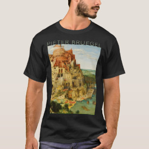 Pieter Bruegel The Elder The Great Tower of Babel T-Shirt