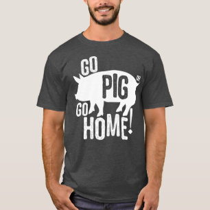 Pig BQFunny Go Schwein oder gehen Zuhause Frauen M T-Shirt