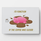 Pig Coffee Humor| I’d Function If Coffee Was Close Fotoplatte (Vorderseite)